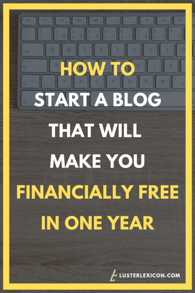 How to build a blog from scratch that makes money 2021 luster lexicon