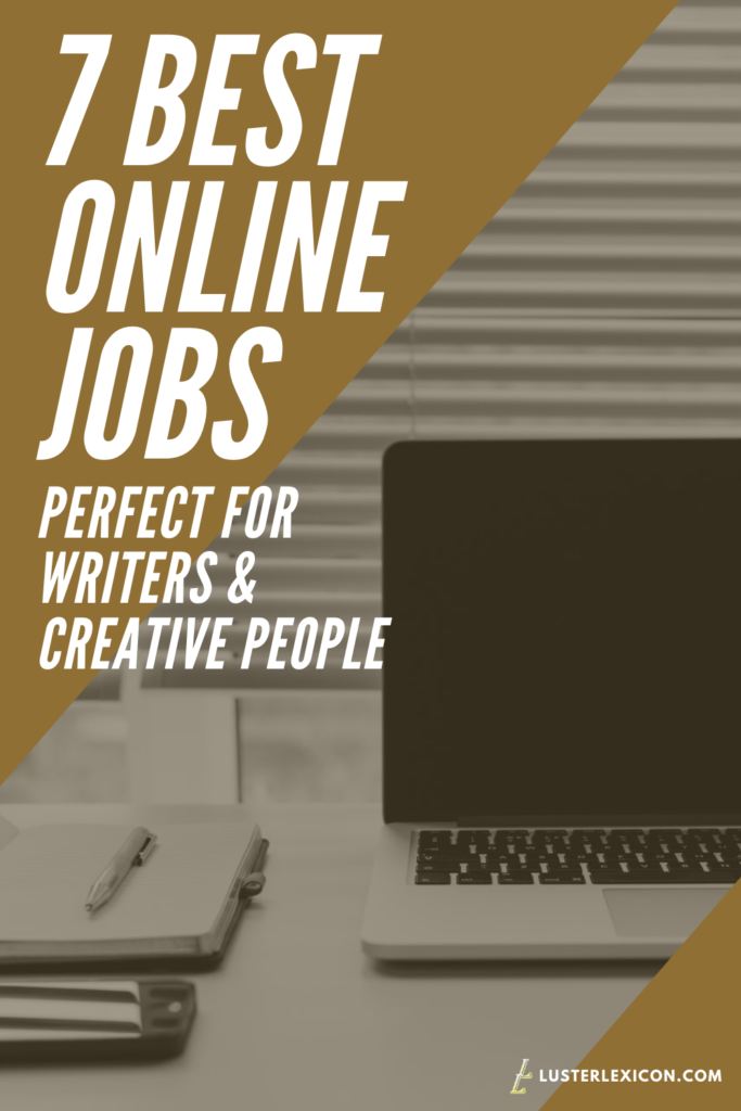 7 BEST ONLINE JOBS PERFECT FOR WRITERS & CREATIVE PEOPLE
